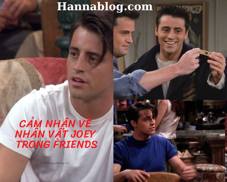 Cảm nhận nhân vật Joey của Sitcom Friends