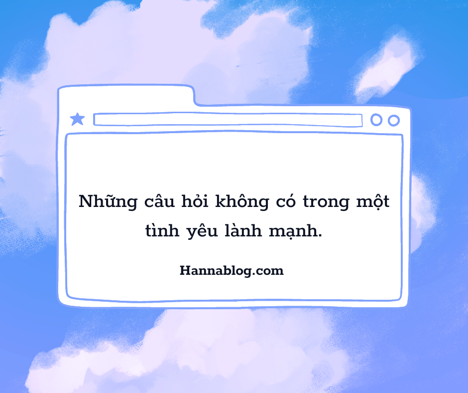 Những câu hỏi không có ở một tình yêu lành mạnh