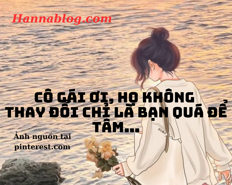 Sự thay đổi trong tình yêu, họ không thay đổi chỉ là bạn quá để tâm hannablog, blog tình yêu