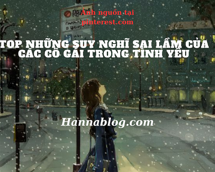 Top những suy nghĩ sai lầm của các cô gái trong tình yêu