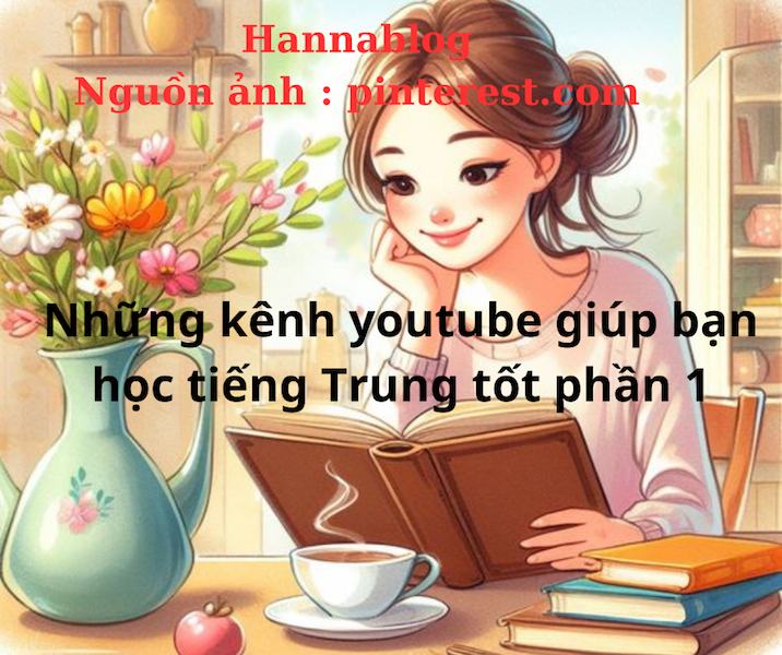 Những kênh youtube giúp bạn học tốt tiếng Trung phần 1