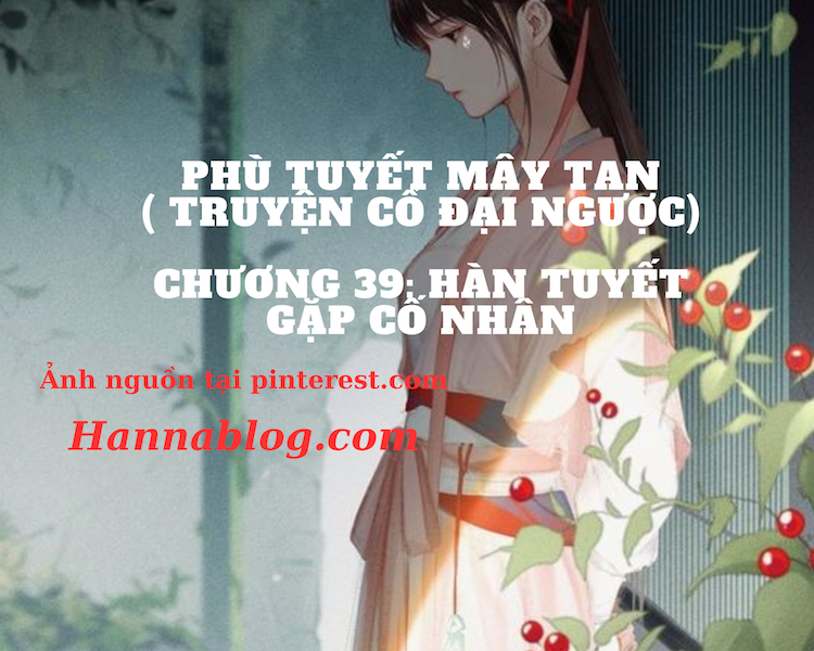 Truyện cổ đại ngược phù tuyết mây tan chương 39 hannablog.com