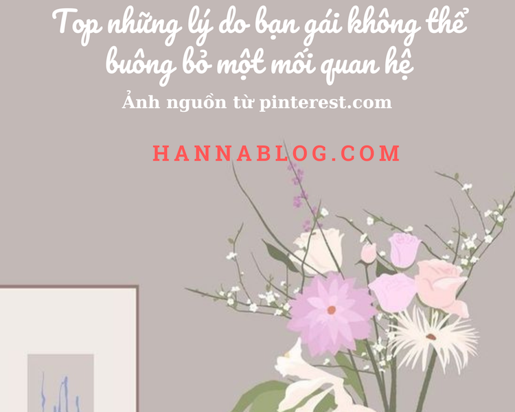 Top những lý do bạn gái không thể buông bỏ một mối quan hệ