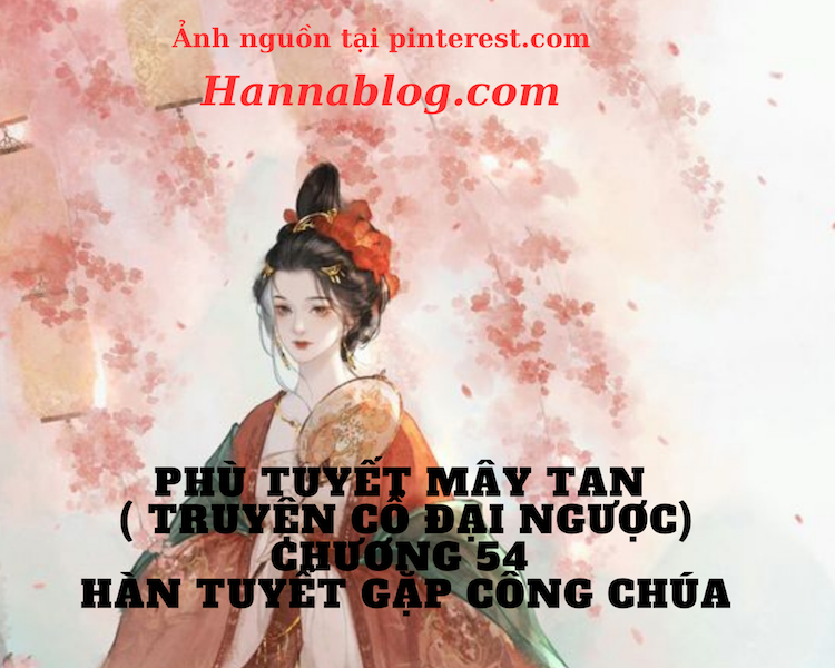 Truyện cổ đại ngược phù tuyết mây tan chương 54 hannablog.com