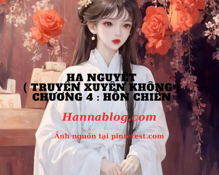 Truyện xuyên không Hạ Nguyệt chương 4 hannablog.com