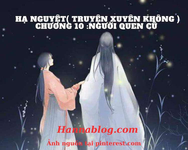 Truyện xuyên không Hạ Nguyệt chương 10 hannablog