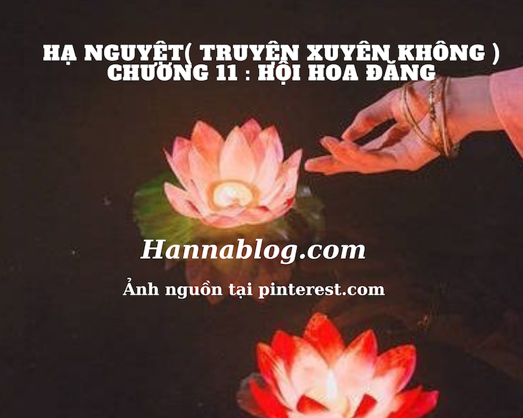 Hạ Nguyệt truyện xuyên không chương 11 hannablog