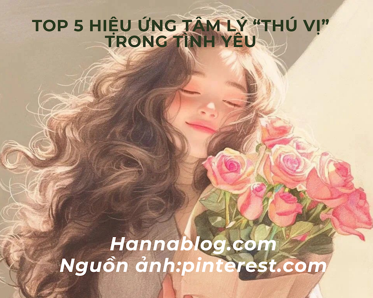 Top 5 hiệu ứng tâm lý thú vị trong tình yêu hannablog.com