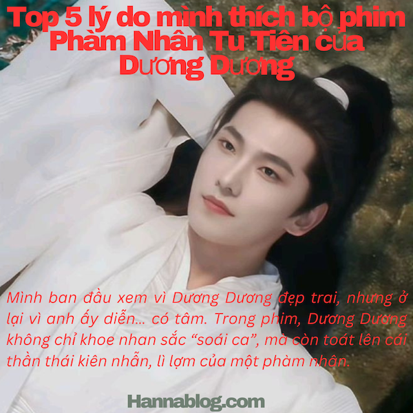 Top 5 lý do thích bộ phim phàm nhân tu tiên của Dương Dương
