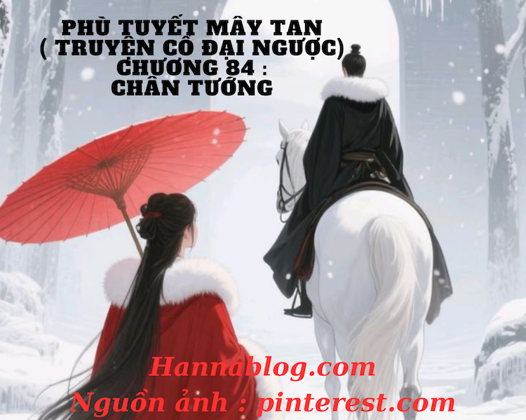 Truyện cổ đại ngược phù tuyết mây tan chương 84 hannablog