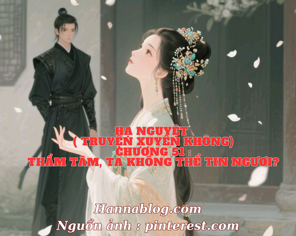 Hạ Nguyệt chương 51 truyện xuyên không hannablog.com