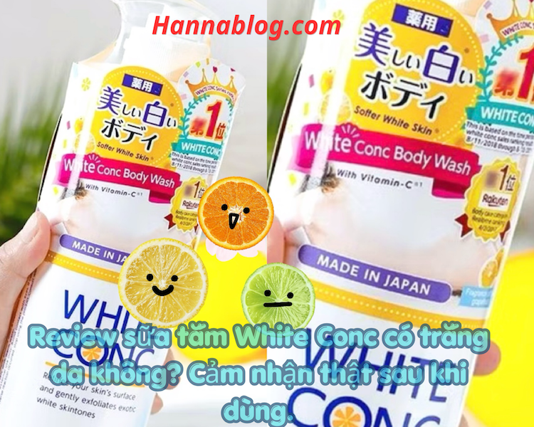 Review sữa tắm white conc có trắng không ? review sau khi dùng hannablog.com