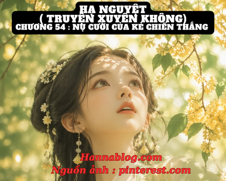 Hạ Nguyệt truyện xuyên không chương 54 hannablog.com